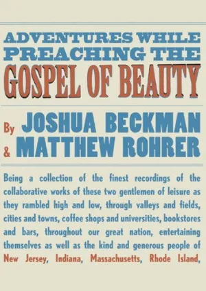 Adventures While Preaching the Gospel of Beauty